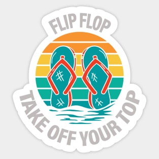 Flip Flop take Off Your Top Sticker